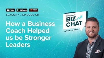 How a Business Coach Helped Us Be Stronger Leaders - Proposify Biz Chat
