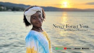 CHELSEA FONTENEL - NEVER FORGET YOU (OFFICIAL VIDEO)