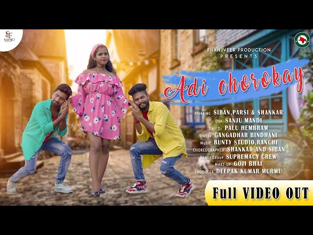 ADI CHOROKAY || NEW SANTHALI VIDEO 2021  || SIBAN ,PARSI u0026 SHANKAR class=