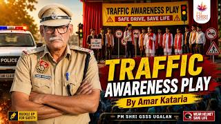 Traffic Awareness by AMAR KATARIA in SRS PMSRI GSSS Ugalan