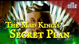The Mad King's Secret Plan