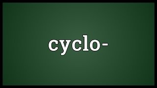 Cyclo- Meaning