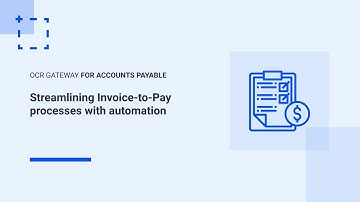 OCR Gateway for Accounts Payable - Streamlining Invoice-to-Pay processes with automation