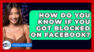 How Do You Know If You Got Blocked On Facebook? - Everyday-Networking