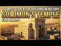 The Most Expensive Building in History: Solomon’s Temple