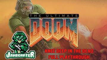 Ultimate DOOM - Knee Deep in the dead Full Playthrough