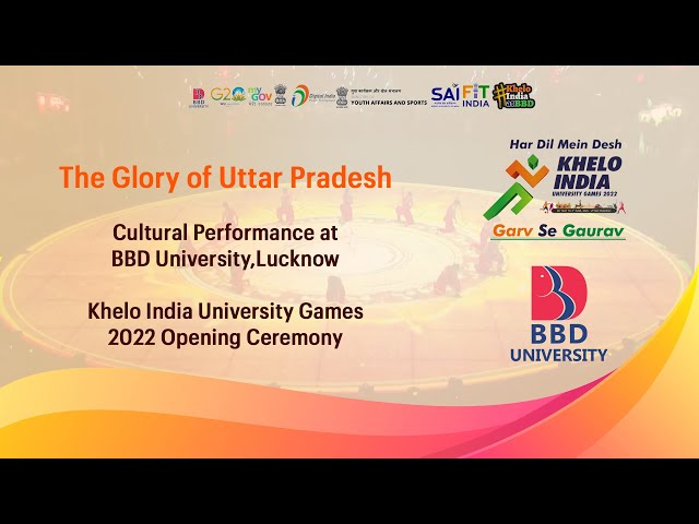 The Glory of Uttar Pradesh | BBD University | Khelo India University Games 2022 Opening Ceremony