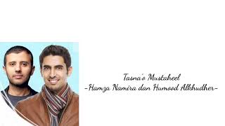Lirik dan Terjemahan Tasna'o Almustaheel- Hamza Namira feat. Humood Al Khudher