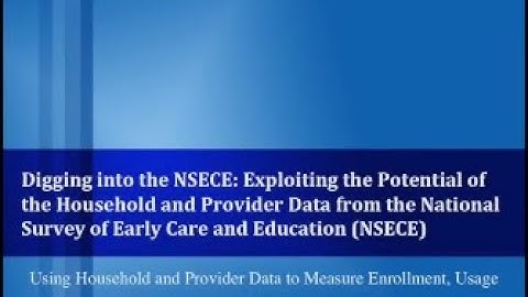 Using Household and Provider Data to Measure Enrollment, Usage in the NSECE