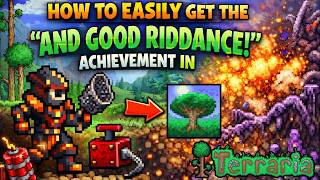 How to EASILY Get the And Good Riddance Achievement in Terraria