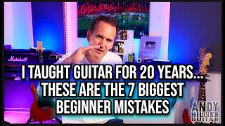 How to play Guitar. I Taught Guitar for 20 Years... These Are the 7 Biggest Beginner Mistakes