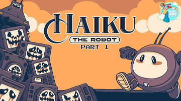 Haiku the Robot Part 1