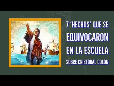 7 &rsquo;HECHOS&rsquo; QUE SE EQUIVOCARON EN LA ESCUELA SOBRE CRISTÓBAL COLÓN