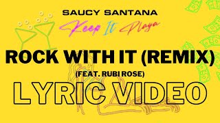 Saucy Santana - Rock With It (Remix)(feat. Rubi Rose)(Official Lyric Video)