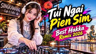 Tui Ngai Pien Sim | Vinahouse Hakka Remix Terbaru 2026 | New Version