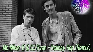 Mc Miker G & Dj Sven - Holiday Rap [Remix]