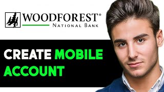 HOW TO CREATE A WOODFOREST MOBILE ACCOUNT 2025! (FULL GUIDE)