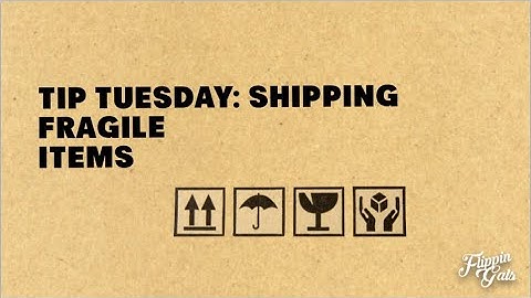 Tip Tuesday: Shipping fragile  items