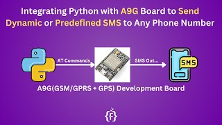 Integrating Python with A9G Module to Send Dynamic or Predefined SMS to Any Phone Number | IoT |
