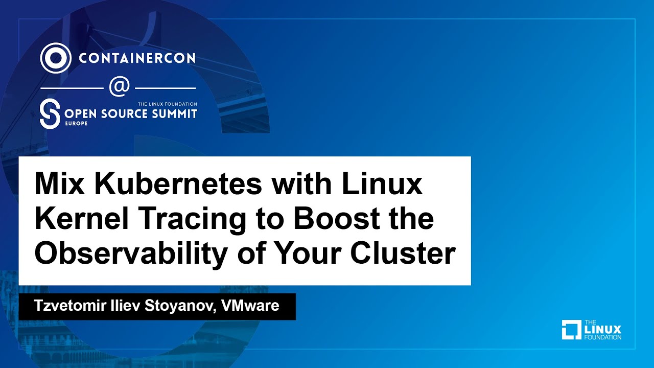 Mix Kubernetes with Linux Kernel Tracing to Boost the Observability of ...