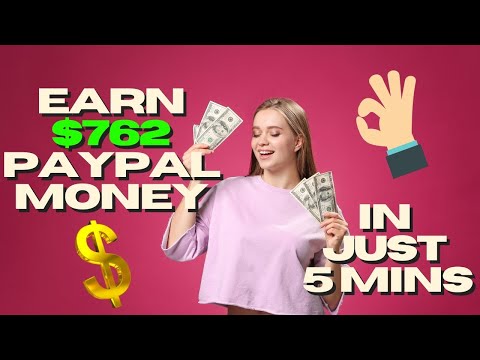 Earn $762 PayPal Money In Just 5 Minutes | Make Money Online