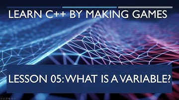 05 What is a variable?  [Learn C++ by Making Games]