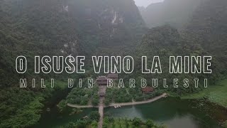 @MILIDINBARBULESTI - O ISUSE VINO LA MINE - ( VIDEO OFFICIAL 2022 )