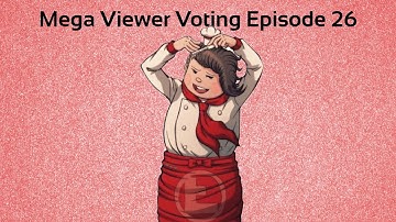 Mega Viewer Voting Episode 26