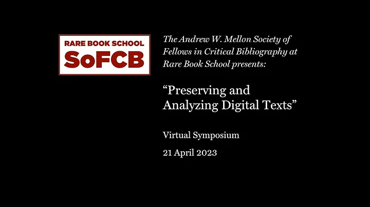 SoFCB Symposium: Preserving and Analyzing Digital Texts - DayDayNews