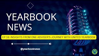 Insights From One Adviser's Journey with United Yearbook
