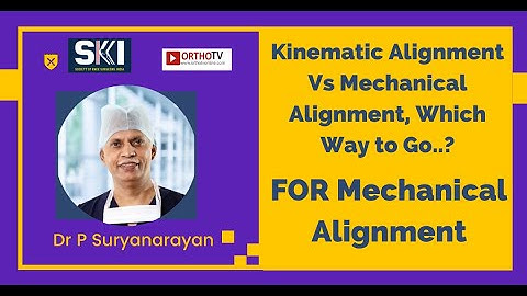 Kinematic Vs Mechanical Alignment, Which Way to Go? FOR Mechanical Alignment by Dr P Suryanarayan