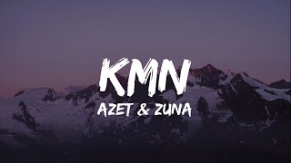 Azet & Zuna - KMN (Lyrics)