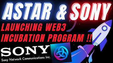 ASTAR Partners with SONY to Launch Web3 Incubation Program ! 🚀