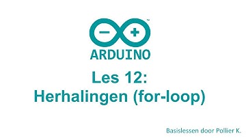 Arduino Les 12: Herhalingen: De For loop