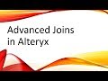 Alteryx - Advanced Joins