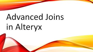 Alteryx - Advanced Joins