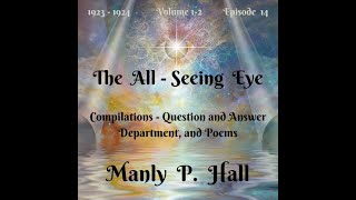 Manly P. Hall, The All Seeing Eye Magazine. Compilation Volume 1-2 Question and Answer Dept. Poems14