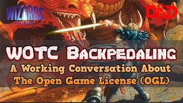 WOTC Backpedaling with NEW Statement (OGL 2.0 Update) - "A Working Conversation"