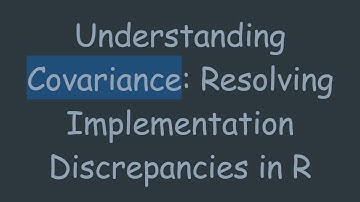 Understanding Covariance: Resolving Implementation Discrepancies in R