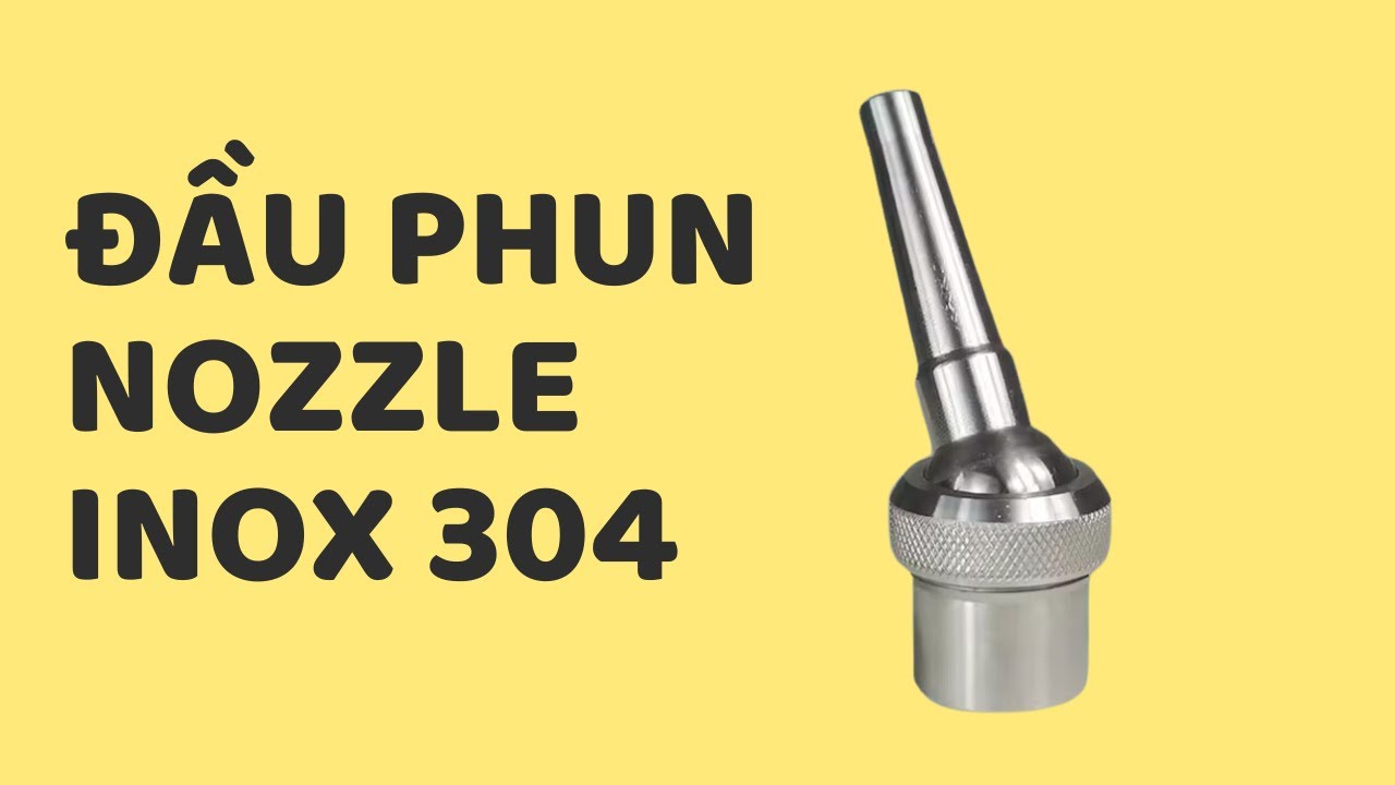 Nozzle Inox Đầu phun nozzle inox 304 - YouTube