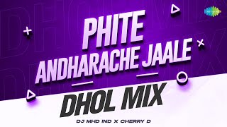 Phite Andharache Jaale - Dhol Mix | Asha Bhosle | Sudhir Phadke | DJ MHD IND, CHERRY D | मराठी गाणी