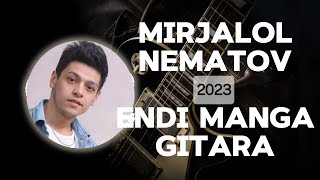 Mirjalol Nematov - Endi manga gitara (Lyrics) | QOʻSHIQ MATNI • QOʻSHIQ SOʻZLARI • LYRIC CLIP