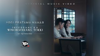 INGNGERANGKA WINGNGERRANG TOKKI - Yogi Pratama Nahar “Official” Lagu Bugis Terbaru
