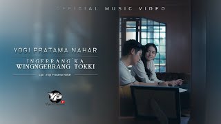INGNGERANGKA WINGNGERRANG TOKKI - Yogi Pratama Nahar “Official Music Video” Lagu Bugis Terbaru