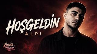 Alpi Hoşgeldin Lyrics | Türkçe Şarkılar
