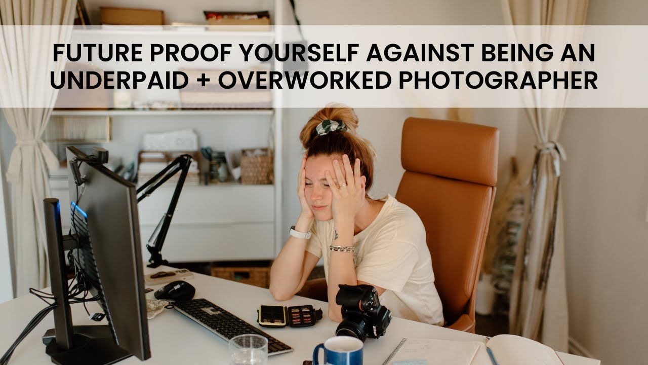 120:Future Proof Yourself Against Being an Underpaid + Overworked Photographer | Photography Podcast