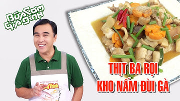 Nấu ăn cùng MC Quyền Linh : Thịt ba rọi kho nấm đùi gà | Bữa Cơm Gia Đình