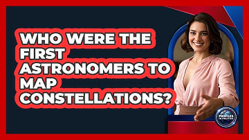 Who Were The First Astronomers To Map Constellations? - Profiles in Politics
