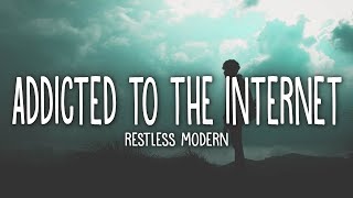 Video-Miniaturansicht von „Restless Modern - I Hate That I'm Addicted to the Internet (Lyrics)“