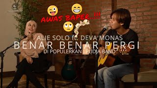 Alie Solo Ft Deva Monas - Benar Benar Pergi (Pudja Band)